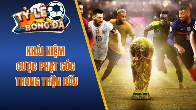 Khái niệm kèo phạt góc trong trận đấu bóng đá